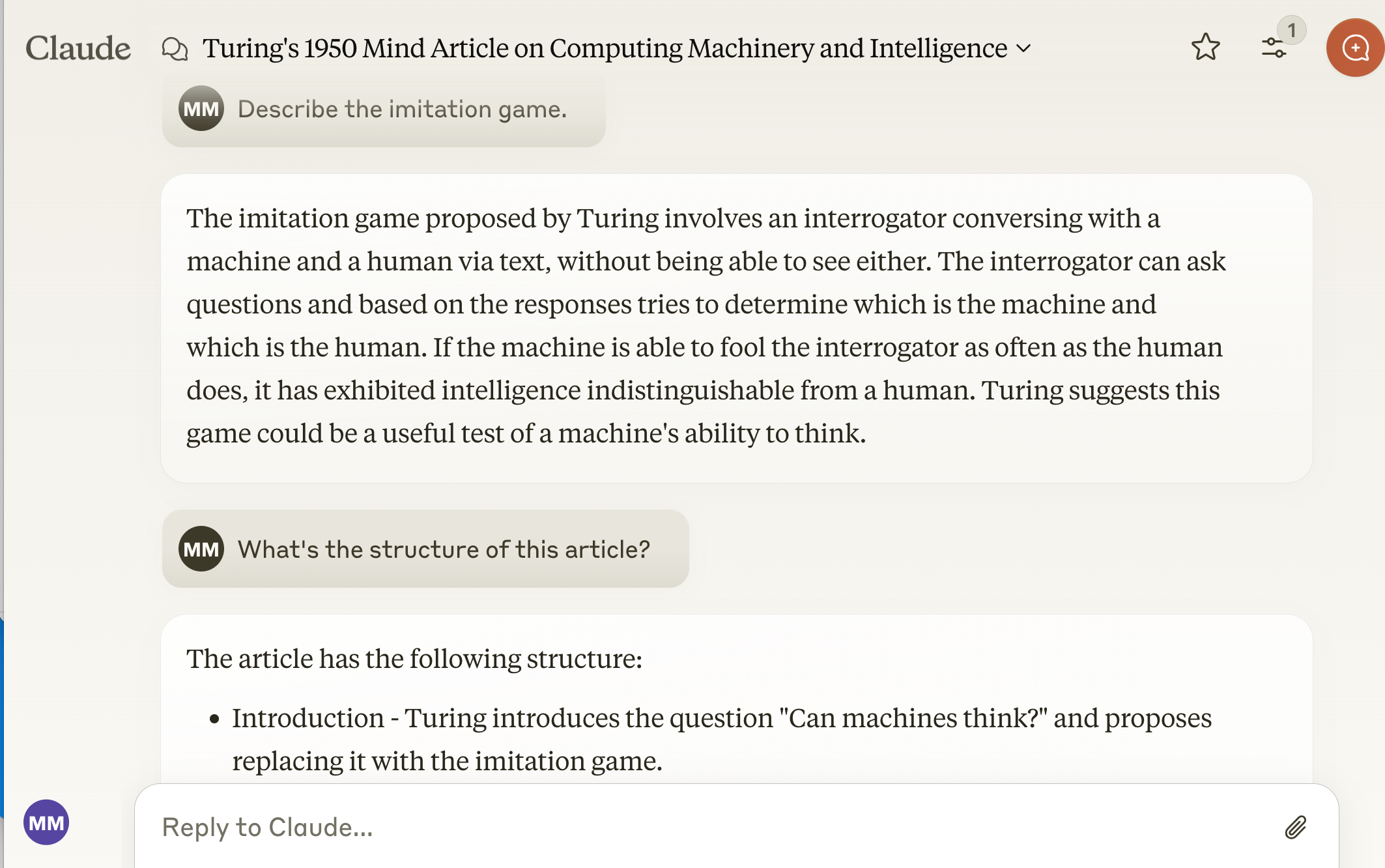 Screenshot of Claude GPT chatbot summarizing Turing's 'Computer Machinery and Intelligence': 'The imitation game proposed by Turing involves an interrogator conversing with a machine and a human via text, without being able to see either. The interrogator can ask questions and based on the responses tries to determine which is the machine and which is the human. If the machine is able to fool the interrogator as often as the human does, it has exhibited intelligence indistinguishable from a human. Turing suggests this game could ba useful test of a machine's ability to think.'